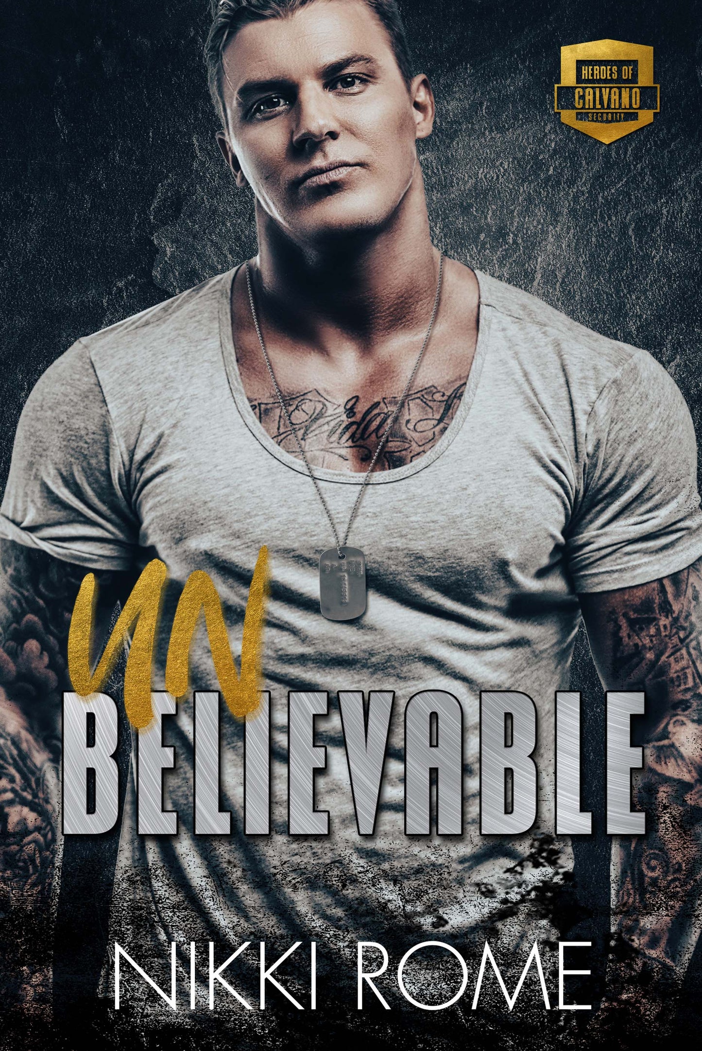 Unbelievable: A Steamy Second Chance Romantic Suspense